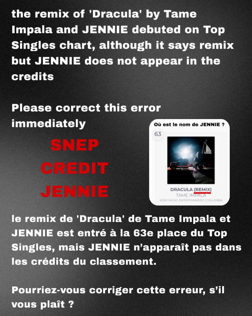 BLINKS, RT &amp; REPLY for JENNIE 

Hello <a href="/snep/">Le SNEP</a>, the remix of 'Dracula' by Tame Impala and JENNIE debuted on Top Singles chart, although it says remix but JENNIE does not appear in the credits

Please correct this error immediately
<a href="/SonyMusicFr/">Sony Music France</a> <a href="/columbia_fr/">Columbia France</a>