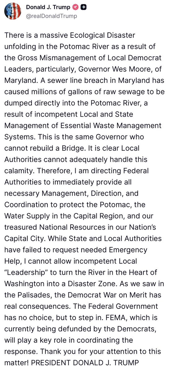 “I am directing Federal Authorities to immediately provide all necessary Management, Direction, and Coordination to protect the Potomac, the Water Supply in the Capital Region, and our treasured National Resources in our Nation’s Capital City.”