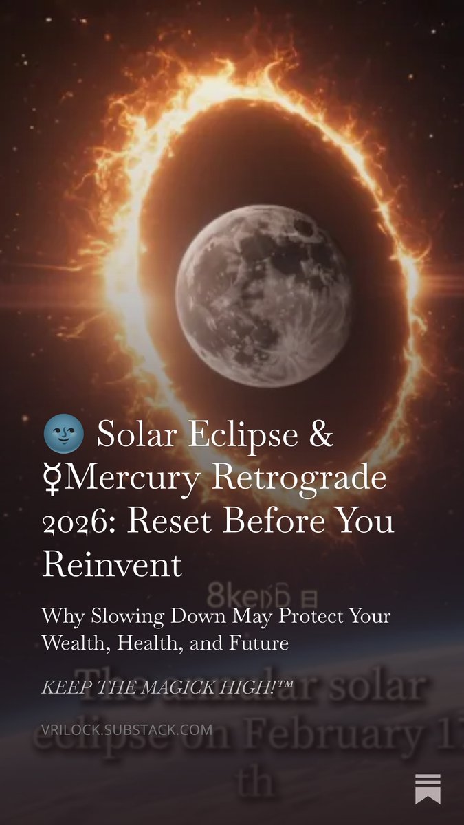 🆕📰📹 "🌚 Eclipse and Mercury ☿ Retrograde 2026: "True wealth" that only those who are not in a hurry can protect - health, wealth, and balance"

Annular solar eclipse on February 17. And Mercury retrograde begins on February 26th.

Read on👉
open.substack.com/pub/vrilock/p/…