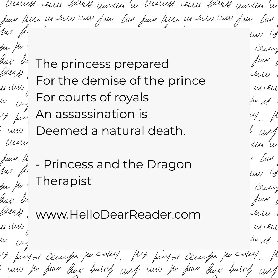 jason_delph's tweet photo. The princess prepared
For the demise of the prince
For courts of royals
An assassination is
Deemed a natural death.
- Princess and the Dragon Therapist
https://t.co/HUI44MaaVo
#poetry #CozyFantasy #HelloDearReader https://t.co/d918zUd5ka