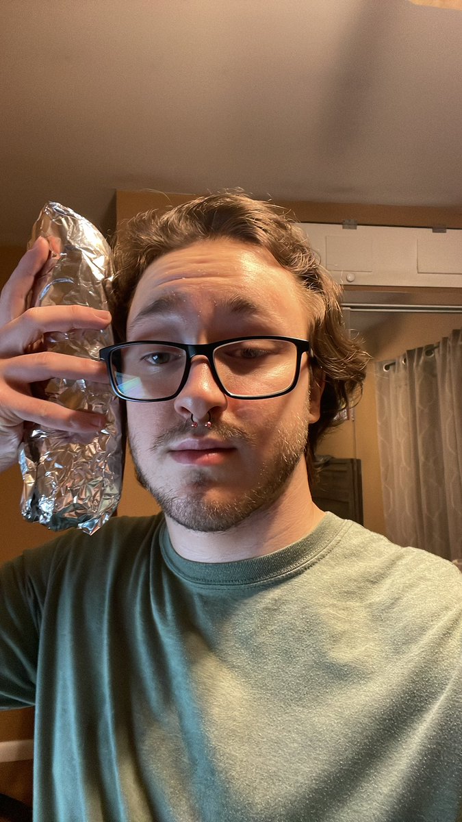 Got myself a big ass burrito