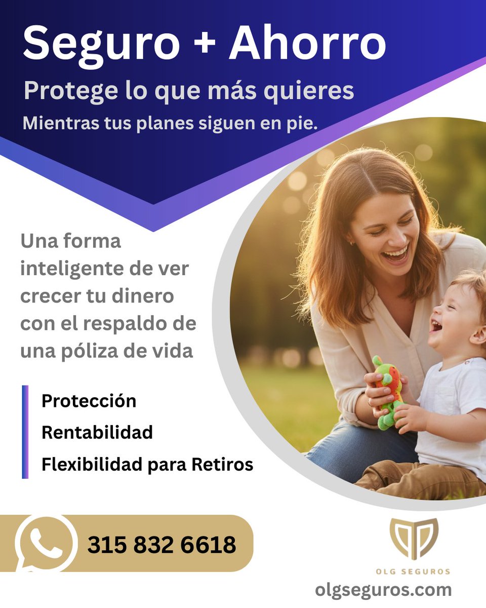 Protege a tu familia hoy mientras construyes tu patrimonio del mañana  olgseguros.com/seguro-ahorro/