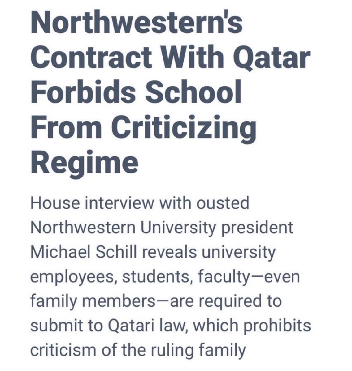 Northwestern’s outgoing president admitted that the school’s contract with Qatar bans students, faculty, and even their families from criticizing the Qatari government.

No U.S. university taking taxpayer dollars should be muzzled by a foreign regime.