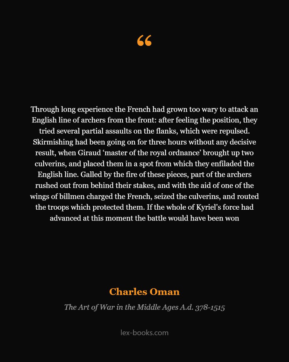 This is an interesting quote about how two cannons were seized by a rush of infantry at the Battle of Formigny, 1450.

The statement at the end is chilling, because this was the battle that wiped out England's last major army in Normandy near the end of the Hundred Years' War.