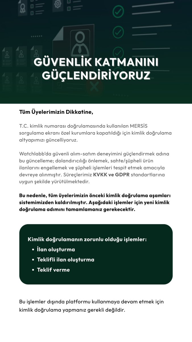 Güvenlik katmanımızı bir adım daha ileri taşıyoruz.

Kimlik doğrulama altyapımızı güncelledik. Bu güncellemenin amacı; dolandırıcılık girişimlerini azaltmak, sahte/şüpheli ilanları daha baştan elemek ve şüpheli işlemleri daha hızlı tespit etmek.

Kimlik doğrulama süreci, KVKK ve