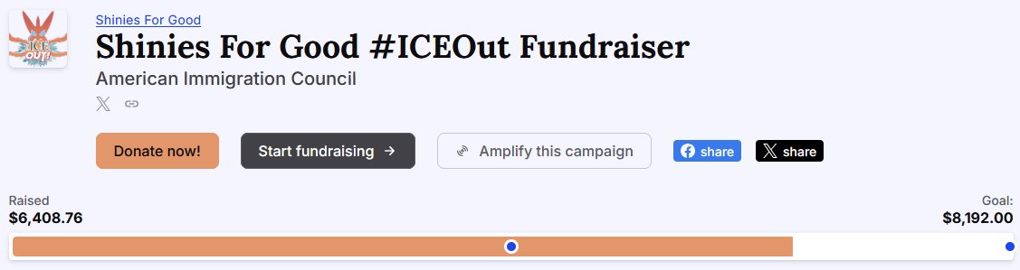 We have just under six hours left on our first drive, and we're under $2k away from our second goal of $8,192 raised for <a href="/immcouncil/">American Immigration Council</a>! Let's rally together to break that barrier and fund #ICEOut that much more!

Pitch in if you can! tilt.fyi/2HUfblT91q

#Charity #ShinyHunting