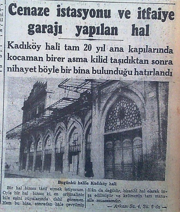Kadıköy'deki Haldun Taner Sahnesi'nin bulunduğu bina, hal binasıydı. 
İtfaiye garajı olduğunu da okursunuz fakat 
"Cenaze İstasyonu" 
olarak kullanıldığını kimse söylemez.

Haber kupürünü @kadikoyansiklopedisi paylaşmış.