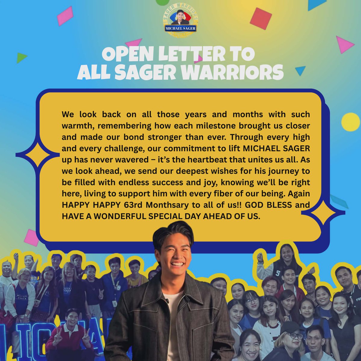 HAPPY 63RD MONTHSARY, Sager Warriors!! 💙✨

Sager Warriors, let’s start the celebration!  Grabe, 63 months na tayong solid sa suporta, love, at pagiging proud kay Michael Sager. 🥹💙

And we have a little open letter to all the Sager Warriors family! 💌💙