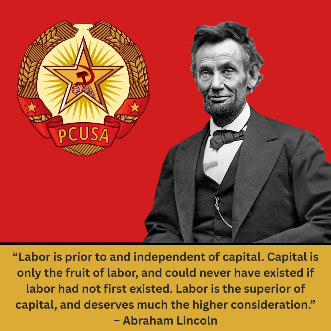 Communists have long held that the Civil War was the completion of the bourgeois revolution in the US, on this President's Day. We honor Abraham Lincoln who saw the role that labor would eventually play as the basis of a future proletarian revolution.