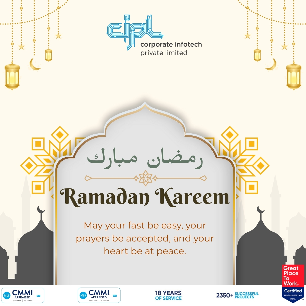 #RamadanMubarak 

May this holy month bring peace to your heart, clarity to your path, and countless blessings to your life.

Wishing you and your loved ones joy, harmony, and 
prosperity this Ramadan.
—Corporate Infotech Private Limited (CIPL)

#RamadanMubarak #Ramadan2026