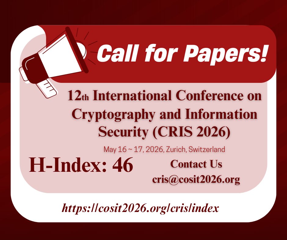 Call for Research Papers!
12th International Conference on Cryptography and Information Security (CRIS 2026)
May 16 ~ 17, 2026, Zurich, Switzerland
cosit2026.org/cris/index
Submission System URL: cosit2026.org/submission/ind…
Here's where you can reach us : cris@cosit2026.org