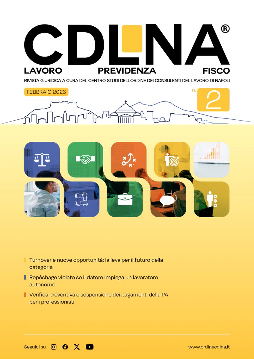📢È online e disponibile il n. 02-2026 di CDLNA – Lavoro, Previdenza e Fisco, la rivista d’approfondimento a cura del Centro Studi dell'𝐎𝐫𝐝𝐢𝐧𝐞 𝐝𝐞𝐢 𝐂𝐨𝐧𝐬𝐮𝐥𝐞𝐧𝐭𝐢 𝐝𝐞𝐥 𝐋𝐚𝐯𝐨𝐫𝐨 𝐝𝐢 𝐍𝐚𝐩𝐨𝐥𝐢
👉 Scarica gratuitamente la rivista CDLNA
ordinecdlna.it/wp-content/upl…