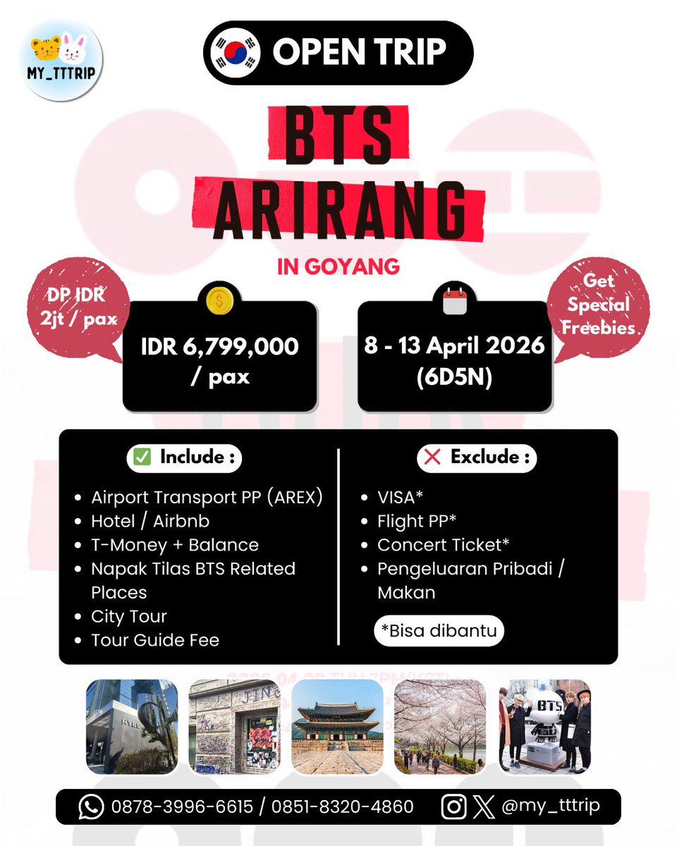 my_tttrip's tweet photo. Open Trip BTS “Arirang” in Goyang 🇰🇷

📅 : 08-13 April 2026 (6D5N)

Minimum pax : 5

✅ Include
- Airport transport PP
- Hotel / AirBNB
- T-money + Balance
- Napak tilas
- City tour
- Tour guide fee

❌ Exclude
- VISA*
- Flight PP*
- Concert ticket*
- Pengeluaran pribadi
(* bisa dibantu)

Where to go :
- Seongsu
- Myeongdong, Hongdae
- Gyeongbokgung Palace
- Hangang Park
- Ikseondong Street Cafe
- HYBE Building
- Bighit old building
- Hakdong Park
- Hyuga Cafe
- K-Star Road
- Dll (itinerary flexible, informasi lebih lengkap boleh cek di gform)

📌Notes :
- DP (sesuai tertera di poster), cicilan flexible dengan pelunasan max H-14
- Cancel = DP hangus (informasi cancellation lebih lengkap boleh cek di gform)
- Open for public. Teman trip tidak wajib harus menonton konser

wts wtb lfb want to sell buy jastip trip travel konser korea selatan korsel south handcarry hc bagasi sharing room seoul goyang incheon busan daegu icn army borahae bts bangtan rm rapmon namjoon jin seokjin suga agustd yoongi jhope hoseok jimin v taehyung jjk jungkook jk #방탄소년단 #BTS_WORLDTOUR_ARIRANG