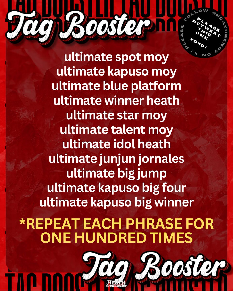 [𝑻𝑨𝑮 𝑩𝑶𝑶𝑺𝑻𝑬𝑹 𝑭𝑶𝑼𝑹]

Use our tagline &amp; repeat each phrase for ten times!

GOAL: Two hundred replies (or more)

BBS HEATH
BBS HEATH
BBS HEATH