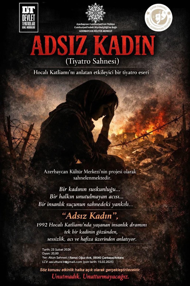 Hocalı Soykırımı’nın 34. yıl dönümünde, Azerbaycan Cumhuriyeti’nin Türkiye Büyükelçiliği’ne bağlı Azerbaycan Kültür Merkezi’nin projesi kapsamında Ankara’da sahnelenecek “Adsız Kadın” adlı tiyatro oyununa davetlisiniz.

🗓 23 Şubat
🕗 20:00
📍 Ankara Akün Sahnesi
📢 Halka açık