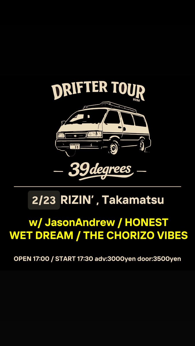 39degrees_'s tweet photo. 【月祝は！】

高松のみんなは何が聴きたいんだい！

2/23 高松RIZIN'
39degrees “Drifter TOUR 2026”

39degrees
JasonAndrew
HONEST
THE CHORIZO VIBES
WET DREAM

OPEN 17:00 START 17:30
前売3000円

e+はこちら
https://t.co/dLCHRTEXEw

チケット予約いけます🎫
https://t.co/RIUhHMr5Vt https://t.co/o38b5vqZi4