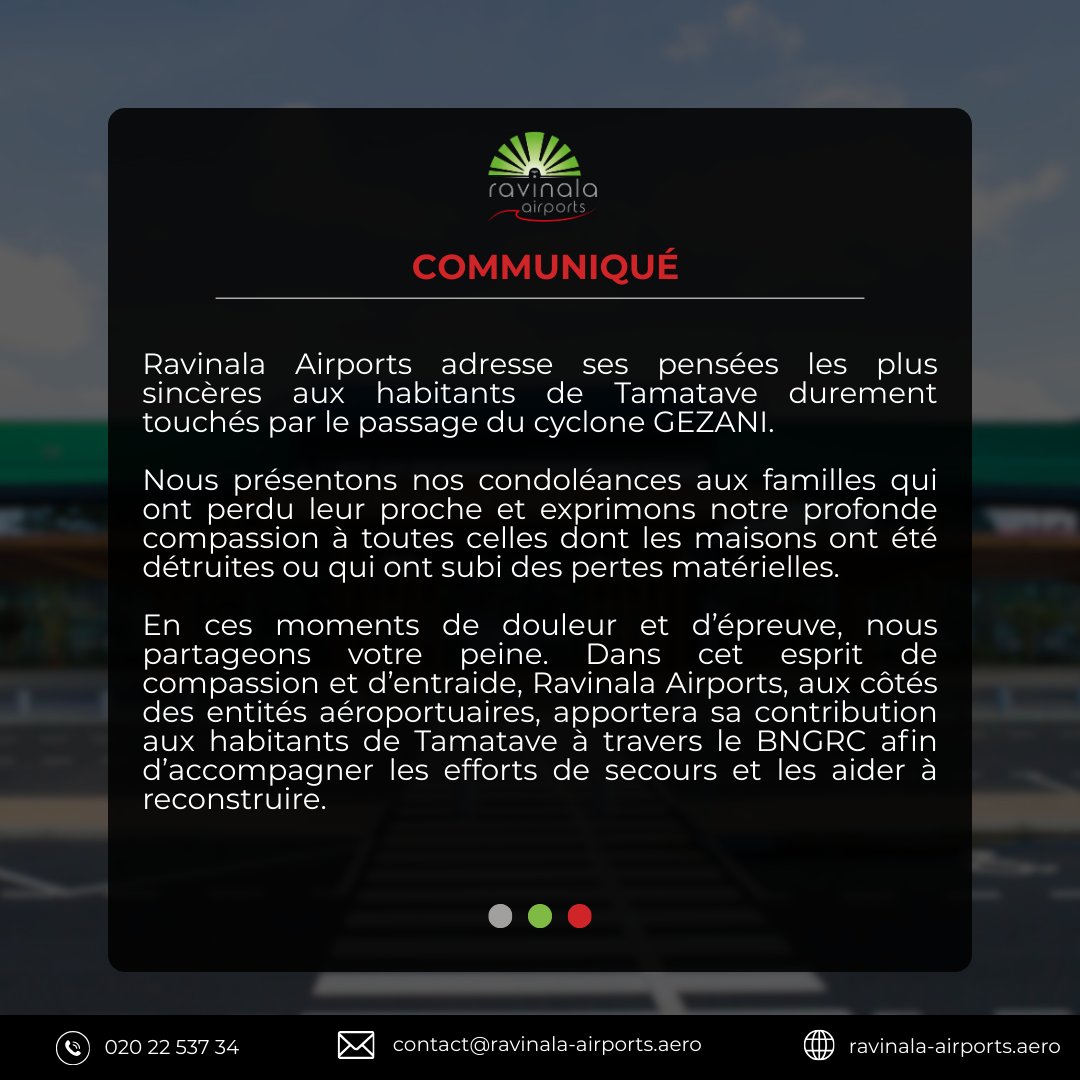 Nous adressons nos sincères condoléances aux familles endeuillées et notre profonde compassion aux personnes touchées par les destructions et pertes matérielles. Ravinala Airports, aux côtés des entités aéroportuaires, soutient les habitants de Tamatave via le BNGRC.