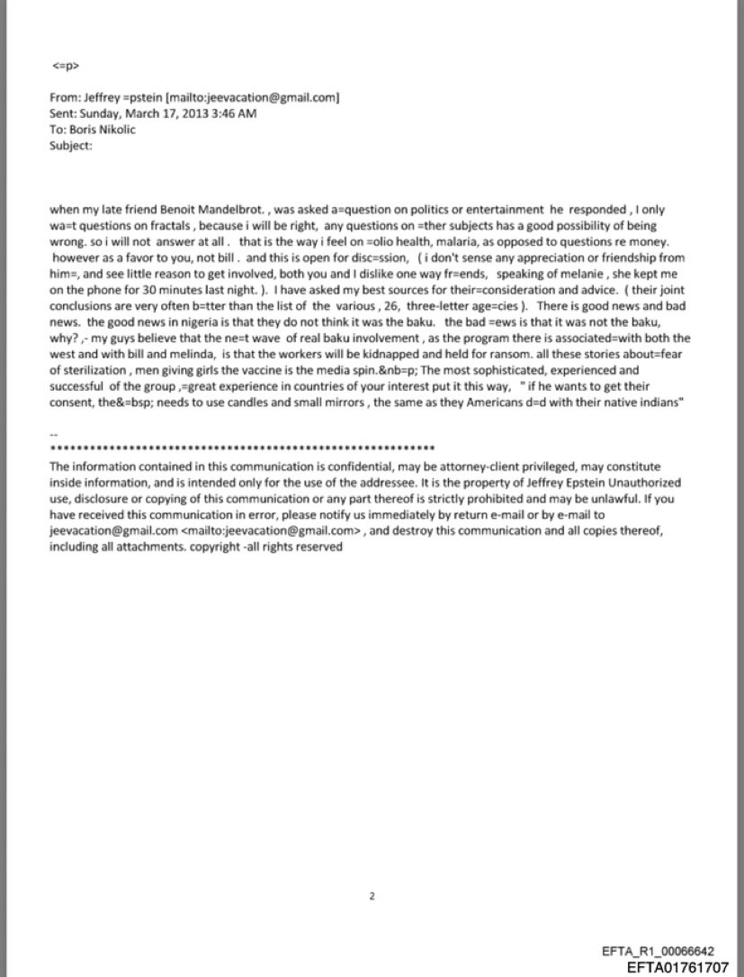 Epstein ve Bill Gates'in bilim danışmanı Boris Nikolić'in, Afrika'daki aşı kampanyalarına karşı direncin nasıl aşılacağı konusunda yazışmaları:

Epstein, Mart 2013'te Nikolic'e gönderdiği bir e-postada, "en iyi kaynaklarına" danıştığını ve bu kişilerin vardığı sonuçların "çeşitli