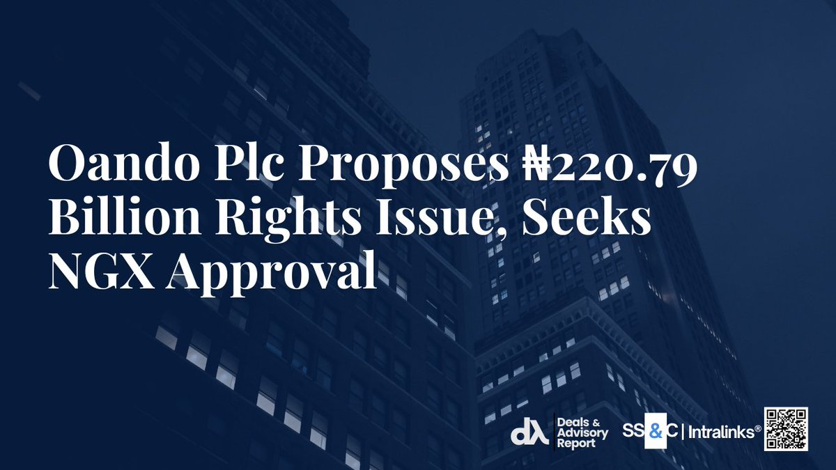 DealsAdvisory's tweet photo. Oando Plc has formally applied for regulatory approval to launch a ₦220.79 billion rights issue aimed at raising fresh capital from its existing shareholders. https://t.co/idpmjKGPLN