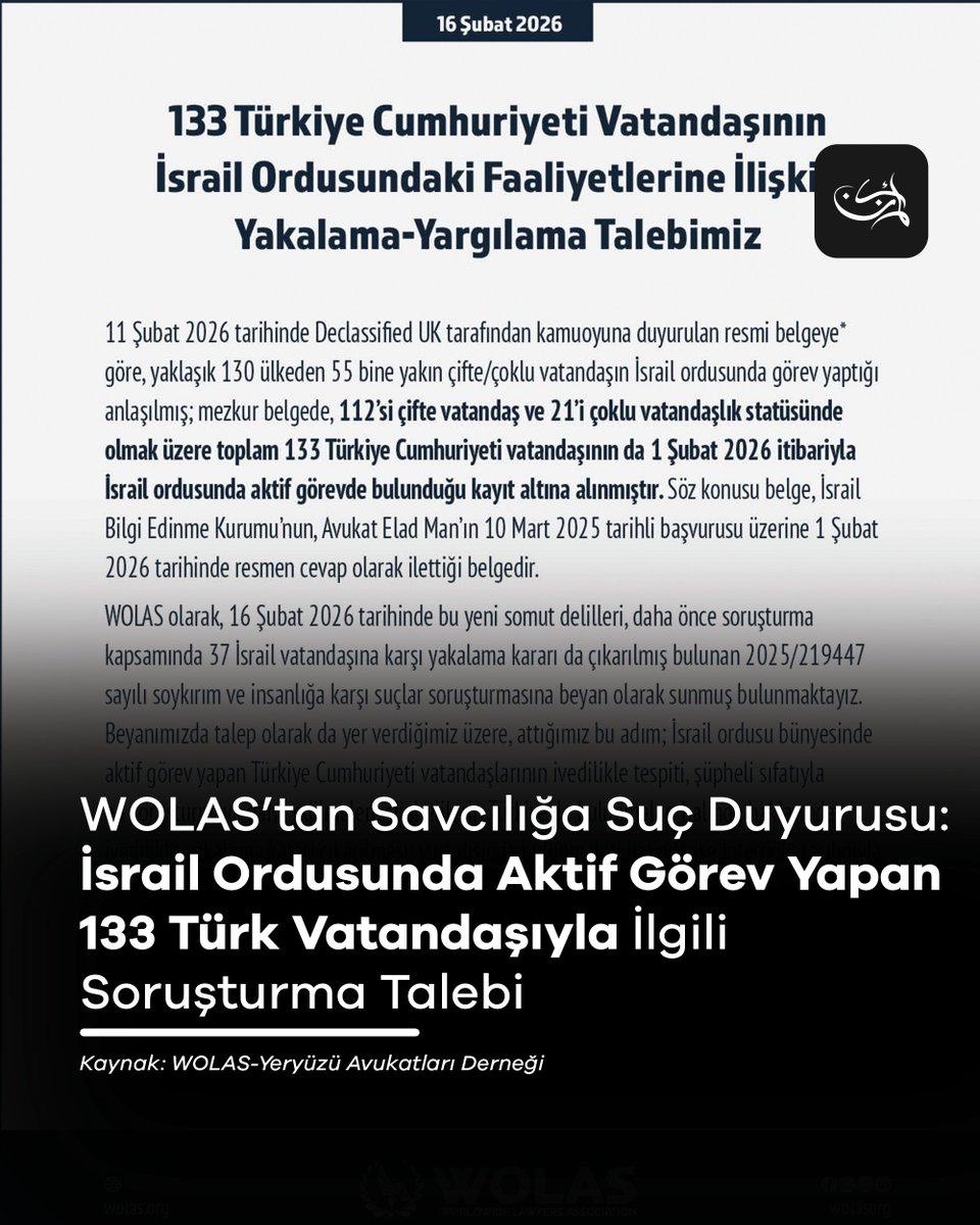 WOLAS, İsrail ordusunda aktif görev yapan 133 Türkiye Cumhuriyeti vatandaşına ilişkin hazırladığı beyanı, İstanbul Cumhuriyet Başsavcılığı’na sundu.

WOLAS tarafından yapılan açıklamada, elde edilen yeni delillerin savcılığa iletildiği belirtilerek, söz konusu kişilerin