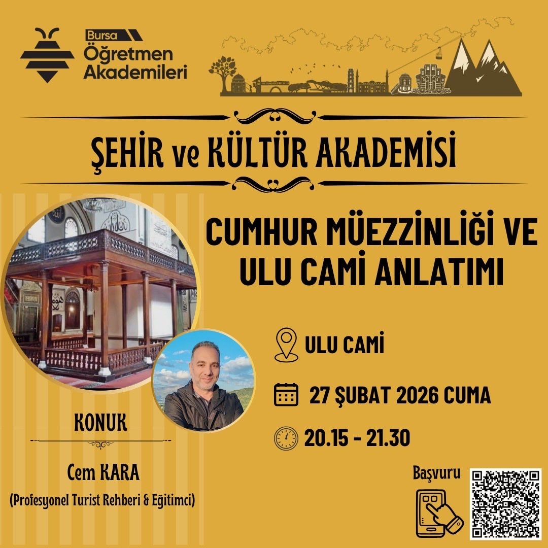 📌 Bursa Öğretmen Akademileri

Şehir ve Kültür Akademisi kapsamında, Profesyonel Turist rehberi &amp; Eğitimci Cem Kara ile“Cumhur Müezzinliği ve Ulu Cami Anlatımı” etkinliği gerçekleştirilecektir. 

👉 bursa.meb.gov.tr/akademi

<a href="/tcmeb/">Millî Eğitim Bakanlığı</a>
<a href="/farukyelkenci/">Ömer Faruk Yelkenci</a>
<a href="/bursailmem16/">Bursa İl Millî Eğitim Müdürlüğü</a>
<a href="/GurhanCokgezer/">Gürhan Çokgezer</a>