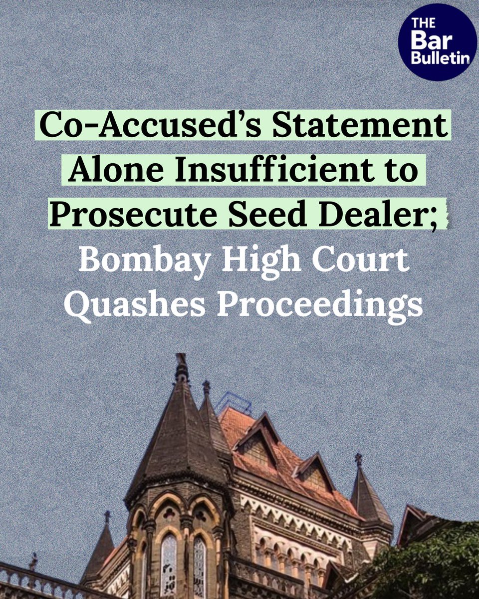 thebarbulletin's tweet image. Co-Accused’s Statement Alone Insufficient to Prosecute Seed Dealer; Bombay High Court Quashes Proceedings

Read More Here- thebarbulletin.com/bombay-high-co…

#BombayHighCourt #abuseofprocess #coaccusedstatement #EssentialCommoditiesAct1955 #noncognizableoffence #prohibitedcottonseeds