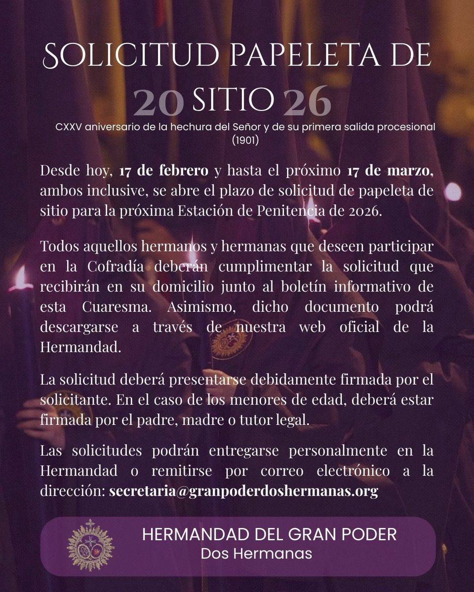 📢 SOLICITUD PAPELETA DE SITIO 2026

🗓️ Plazo: Del 17 de febrero al 17 de marzo.
📝 Obtención: Boletín de Cuaresma o descarga en la web oficial.
📧 Entrega: En la Hermandad o a secretaria@granpoderdoshermanas.org
⚠️ Imprescindible firma (padre, madre o tutores legales en menores)
