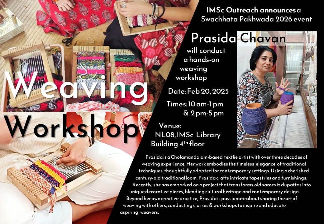 IMScChennai's tweet photo. IMSc announces a hands-on weaving workshop with Cholamandalam-based textile artist Prasida Chavan  showing us several ways of using yarn on a box loom as part of DAE  Swachhata Pakhawada 2026 on 20 Feb, 10am-1pm &amp; 2-5pm, Room NL-08  (4th floor, Library Building). All are welcome. https://t.co/R9r5Ftz7i6