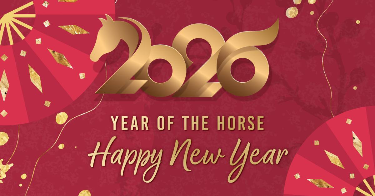 Happy Lunar New Year! Wishing you luck, health, wealth, fortune, and prosperity in the Year of the Horse.