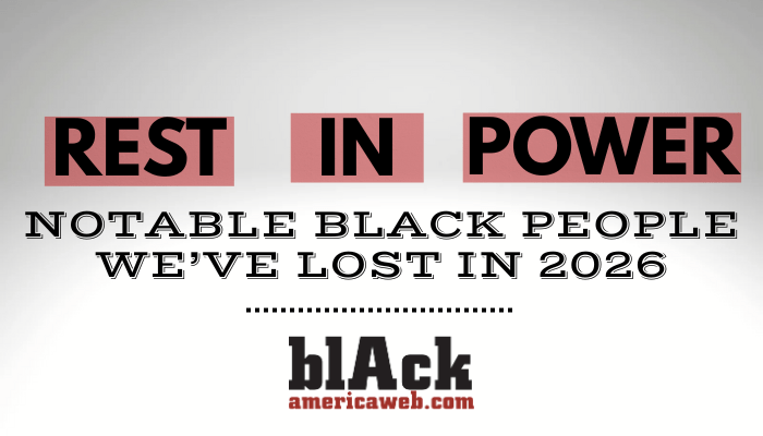 Rest In Power: Notable Black Folks Who We’ve Lost In 2026 trib.al/FMHnd0l