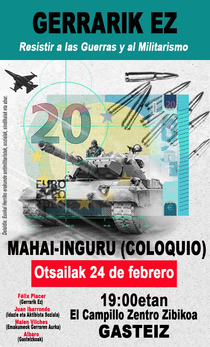 Gerra_Ez_Araba's tweet photo. ☮️ Mesa redonda  y posterior coloquio:
 “Resistir a las Guerras y al Militarismo”

📅 Otsailak 24 de febrero, asteartea / martes 
🕖 19:00etan 
📍 Centro Cívico El Campillo Gizarte Etxea (Vitoria-Gasteiz) https://t.co/fjt8iywQEp