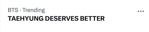 TAEHYUNG DESERVES BETTER is trending. Let's make sure we rechart WA!