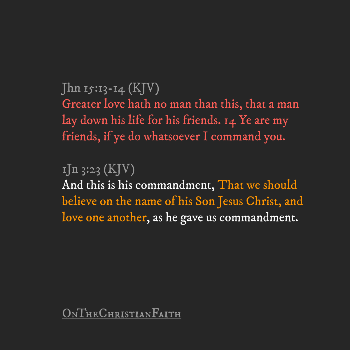 OnChristFaith's tweet photo. Jhn 15:13-14 (KJV) Greater love hath no man than this, that a man lay down his life for his friends. 14 Ye are my friends, if ye do whatsoever I command you. https://t.co/R5khoxu5ei
