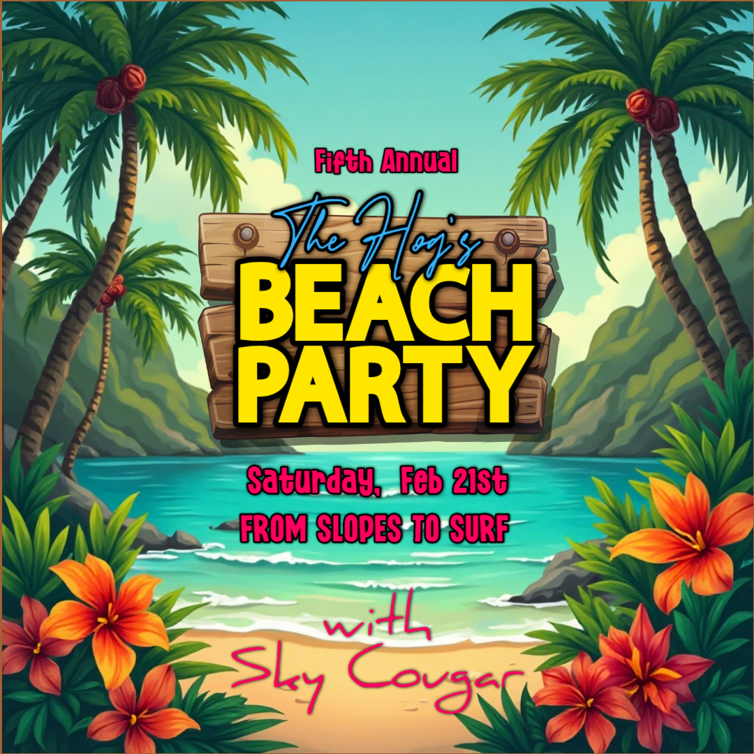 Our Annual Beach Party is THIS SATURDAY, and we’re bringing the heat with specials, island vibes, and live music by Sky Cougar! 🌴 🌞🏝️ Dress code for the night is tropical, so trade in those ski boots for flip-flops! 🩴 🌊

#BeachPartyAtTheHog #TropicalEscape #PartyLikeItsSummer