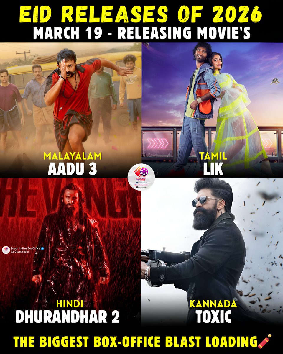 Eid Releases of 2026 💥

MARCH 19, 2026 Releasing Movie's ✨️

Malayalam - #Aadu3 
Tamil -  #LIK
Hindi - #Dhurandhar2 
Kannada - #Toxic

The Biggest Box-Office BLAST Loading🧨