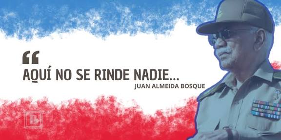 Comandante Almeida hoy como nunca antes haremos valer tu convicción profunda y tu #PasionXCuba