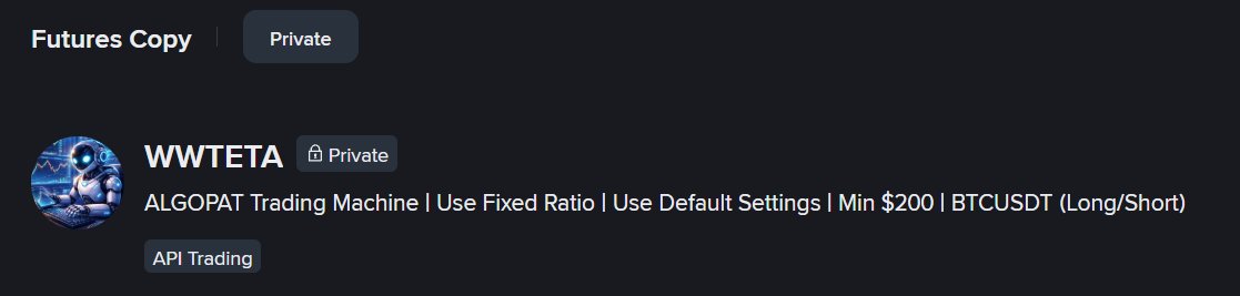 ALGOPAT Trade Robotu Binance Copy üzerinde ÜCRETSİZ olarak sizlerle..

Bu yazıda trade robotuna nereden ve ne şekilde ulaşabileceğinizi, olası riskleri ve kazanç beklentilerini, algoritmanın mantığını, risk yönetimini vs her şeyi anlatıyorum. En sonda da giriş için Binance linki