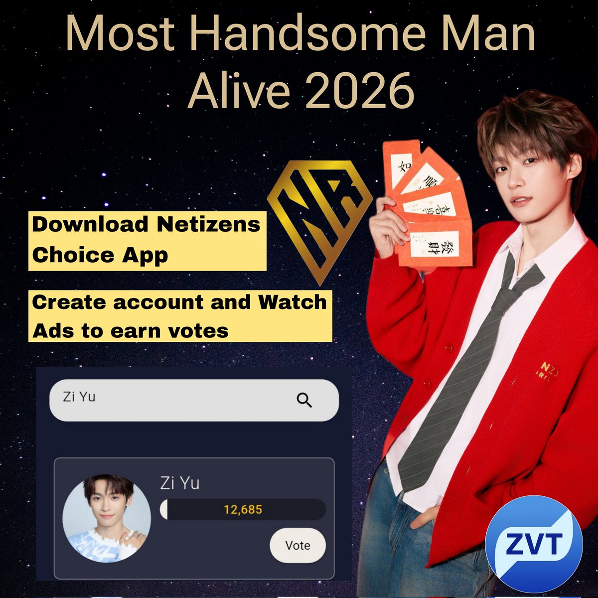 📢 VOTE NOW OPEN! 📢
 
Mass Voting for the Most Handsome Man Alive 2026 is officially kicking off on the Netizens Choice app!
 
To all YUNI worldwide – it’s time to show our love and support for ZiYu! You can cast your votes BOTH via the Netizens Choice website AND the official