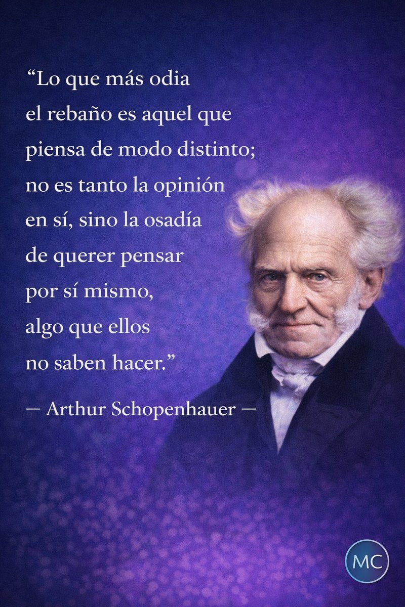 MJMendezCasarie's tweet photo. “Lo que más odia el rebaño es a quien piensa de modo distinto; no tanto por la opinión en sí, sino por la osadía de pensar por sí mismo, algo que ellos no saben hacer.”
— Arthur Schopenhauer —