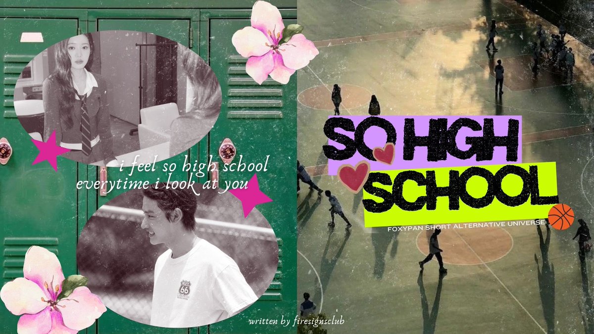 so high school 

— #foxypan short au
written by firesignsclub ☆