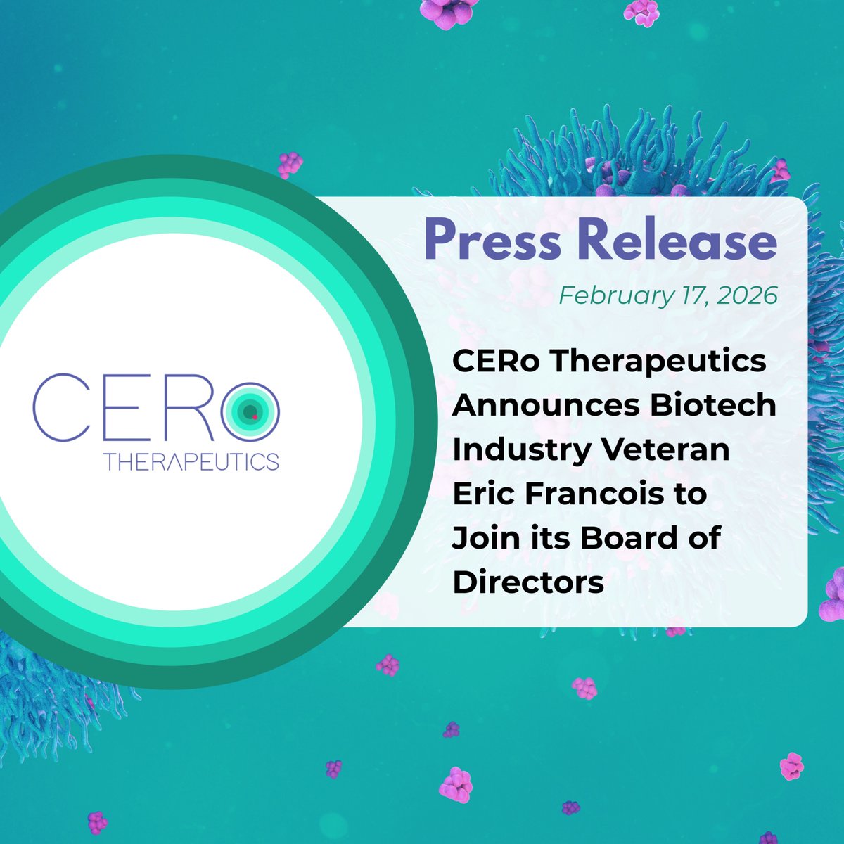 $CERo announces the appointment of Eric Francois to its Board of Directors.

Eric brings 25+ years of life sciences experience across investment banking and public #biotech leadership, with expertise in capital raising, M&amp;A, and business development.

Full PR: