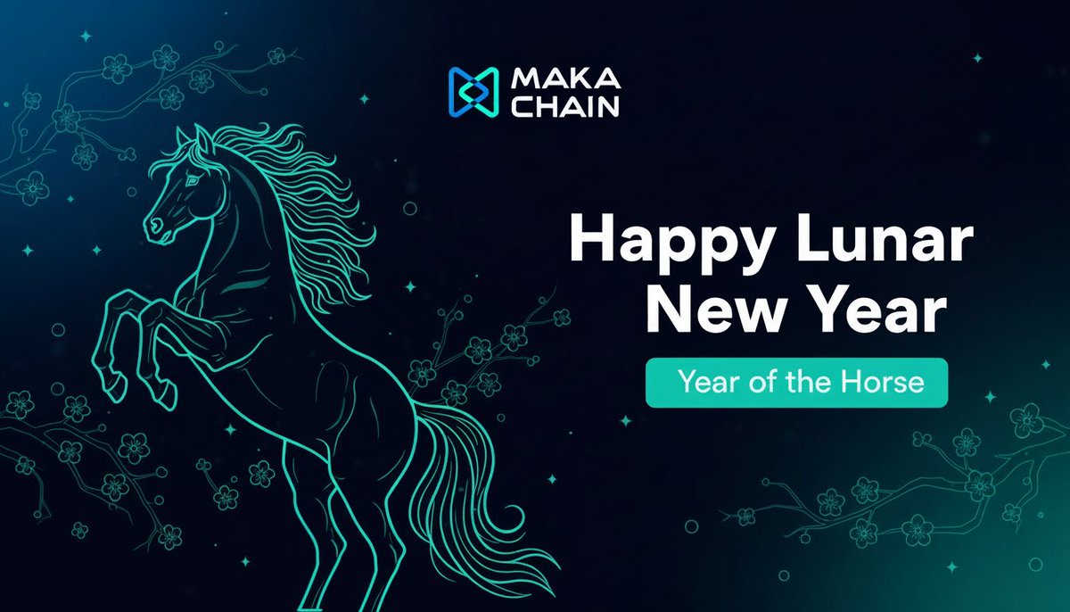 Year of the Horse, a symbol of resilience, ambition, and unstoppable momentum.

May this year inspire bold moves, strategic growth, and breakthroughs that carry us forward with strength and purpose.

From all of us at MakaChain.io, we wish our community and partners