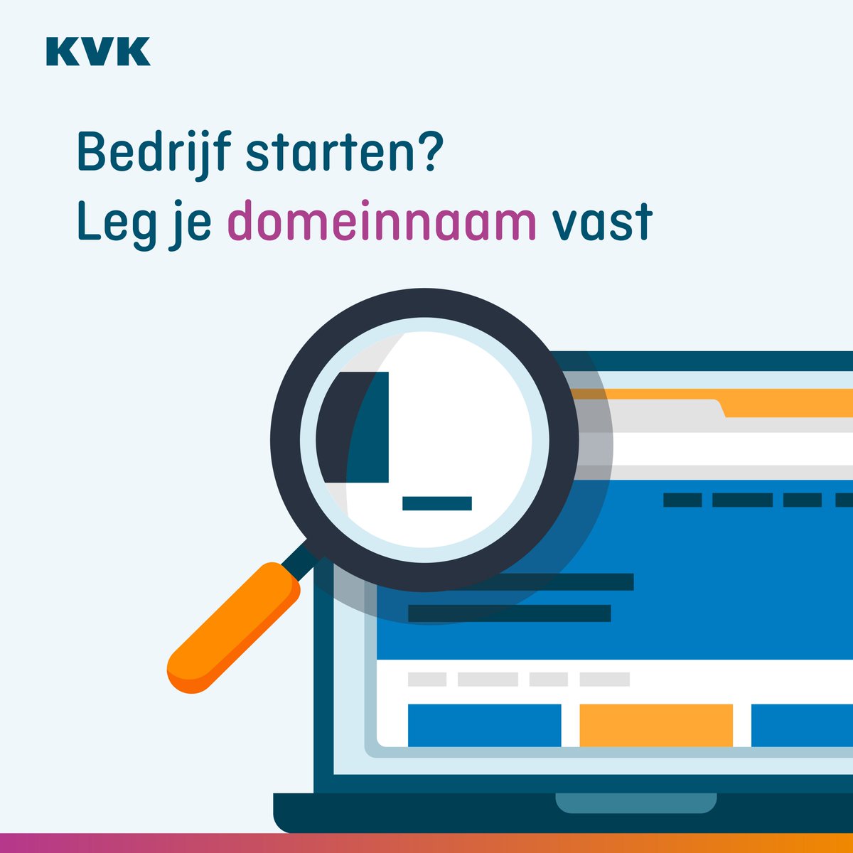 Controleer voordat je je bedrijfsnaam vastlegt of de bijbehorende domeinnaam nog beschikbaar is. 
Dat doe je snel en gemakkelijk met de domeinnaamcheck van SIDN.

Tip: registreer je domeinnaam eerst bij SIDN en schrijf je daarna pas in bij KVK. 
Zo voorkom je dat iemand er met