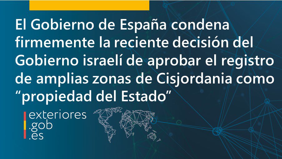 MAECgob's tweet image. El Gobierno de España condena firmemente la reciente decisión del Gobierno israelí de aprobar el registro de amplias zonas de Cisjordania como “propiedad del Estado”. 

🔗 exteriores.gob.es/es/Comunicacio…