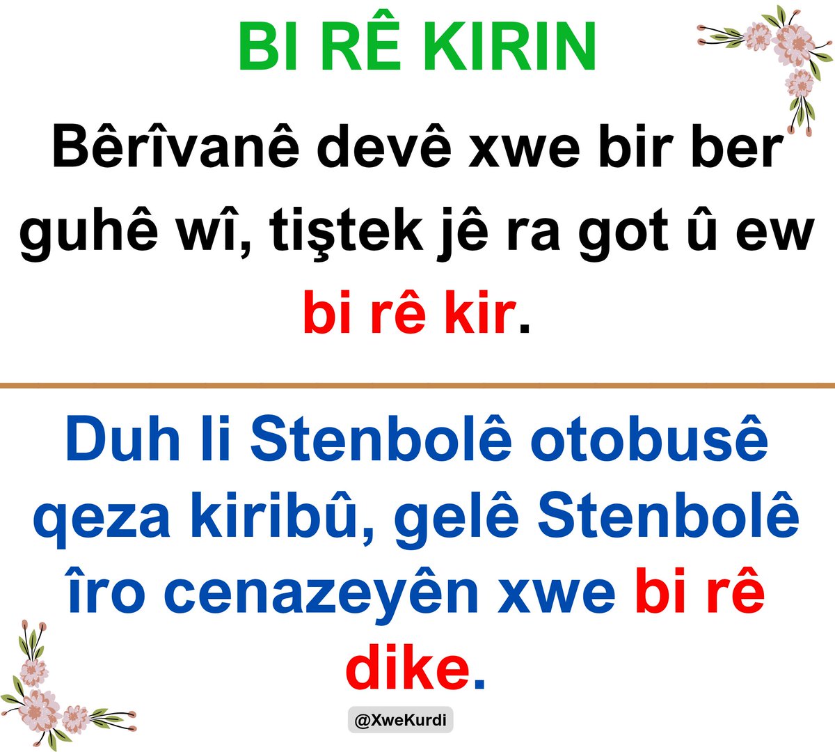 🌹 BI RÊ KIRIN - uğurlamak, yolcu etmek, göndermek