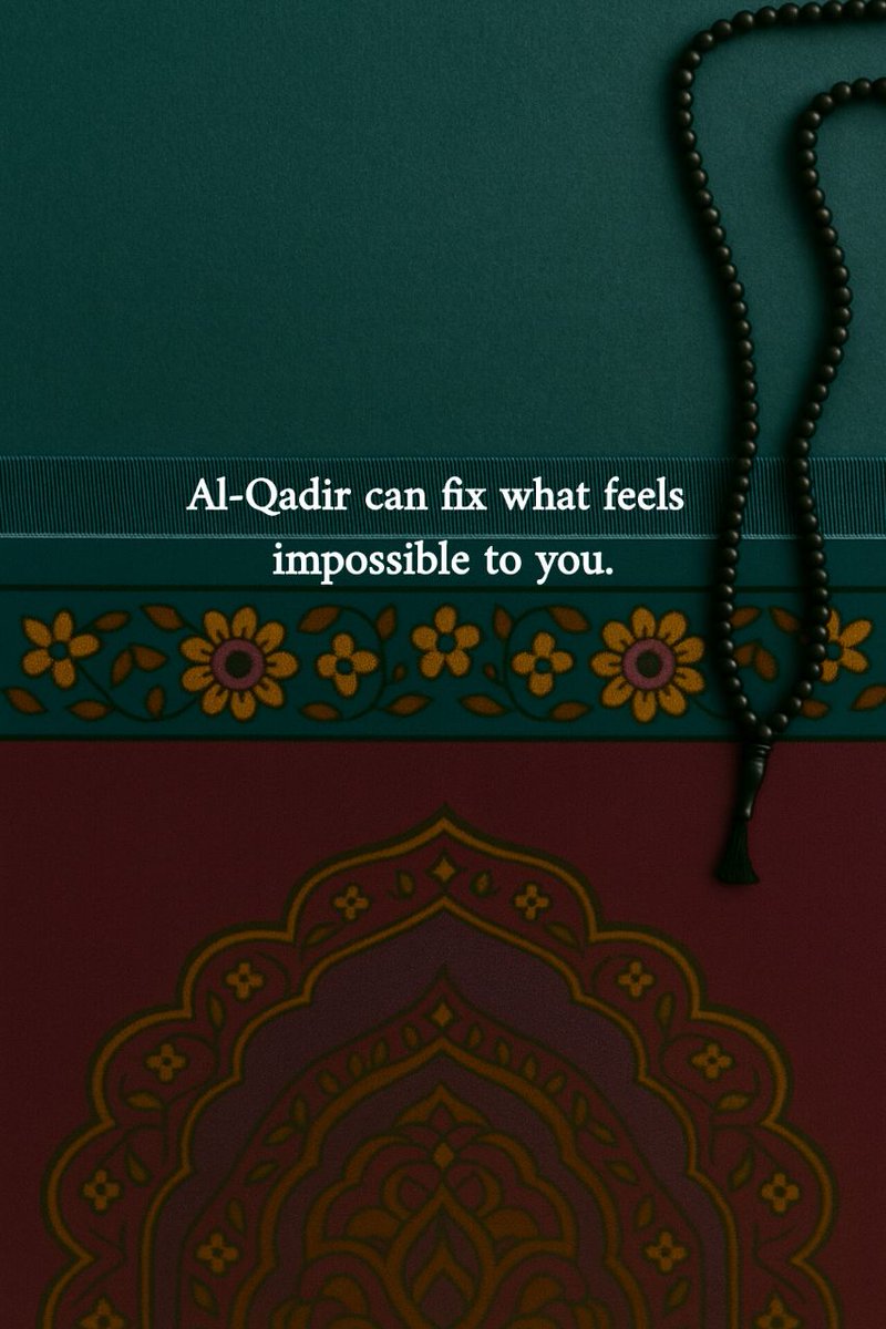 Al-Qādir can fix what feels impossible to you.