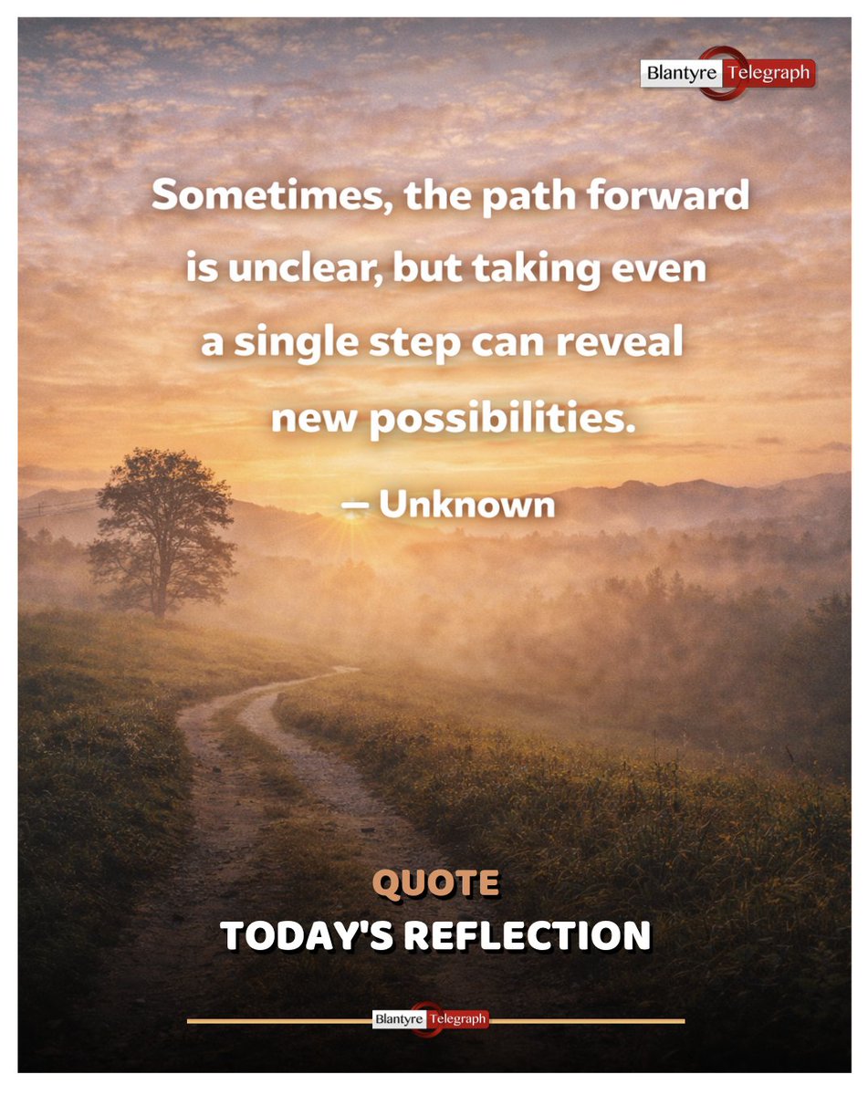 🌅 Today's Reflection - Quote of the Day
#BlantyreTelegraph #MindfulMoments #DailyReflection