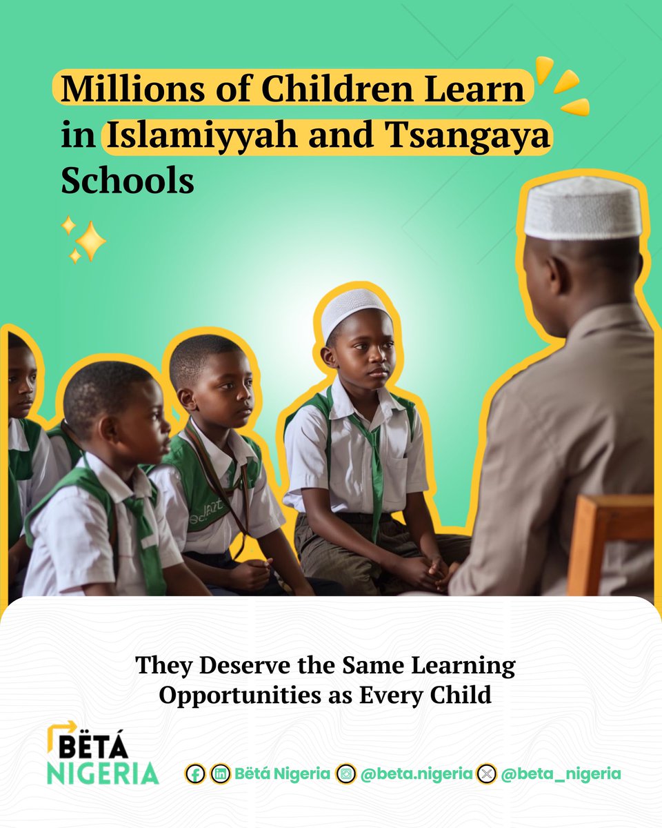 Millions of children attend Islamiyyah and Tsangaya schools. They deserve the same quality learning opportunities as every other child. #BetaNigeria