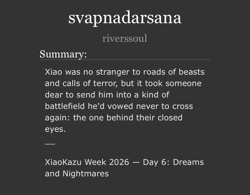 #xiaokazuweek2026 day 6: dreams and nightmares
- rated T
- 3.6k words
- oneshot

#xiaokazu 
🔗: archiveofourown.org/works/79729496