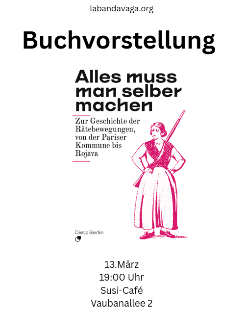 Alles muss man selber machen. Zur Geschichte der #Rätebewegungen, von der Pariser Kommune bis #Rojava.
Buchvorstellung mit Christopher Wimmer am 13.03. um 19 Uhr im SUSI-Cafe im Vauban-Freiburg.

tacker.fr/index.php/node…